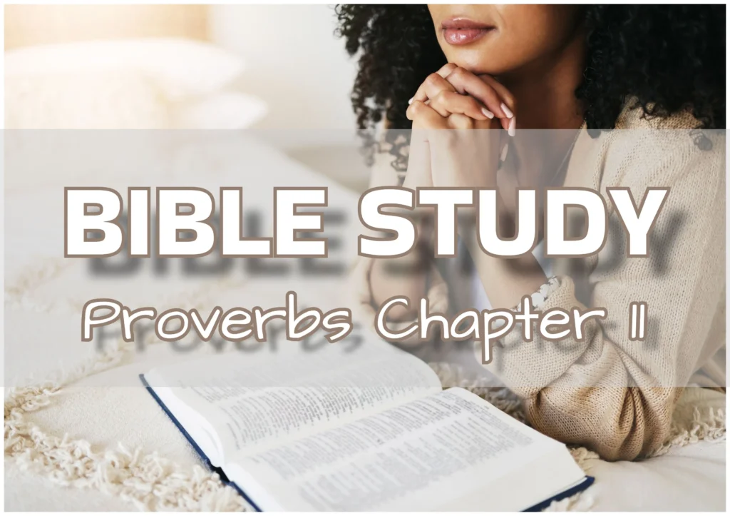 Proverbs 11 Bible Study: Simple, Inspiring Life Lessons and Applications