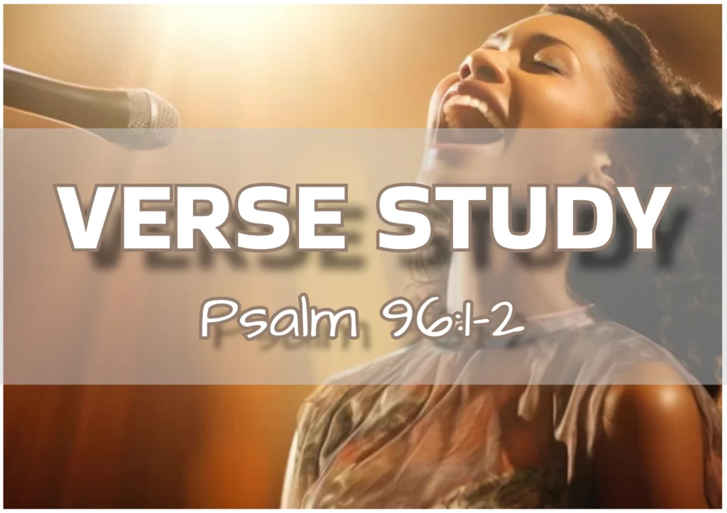 O Sing Unto the Lord a New Song | Psalm 96:1-2