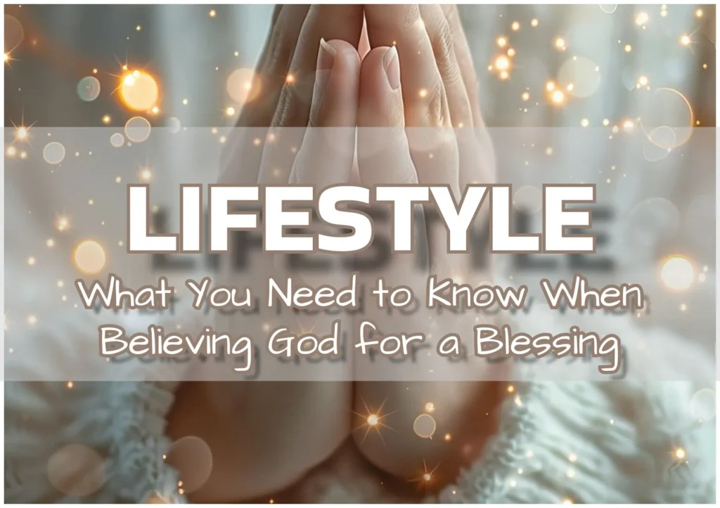 What You Need to Know When Believing God for a Blessing