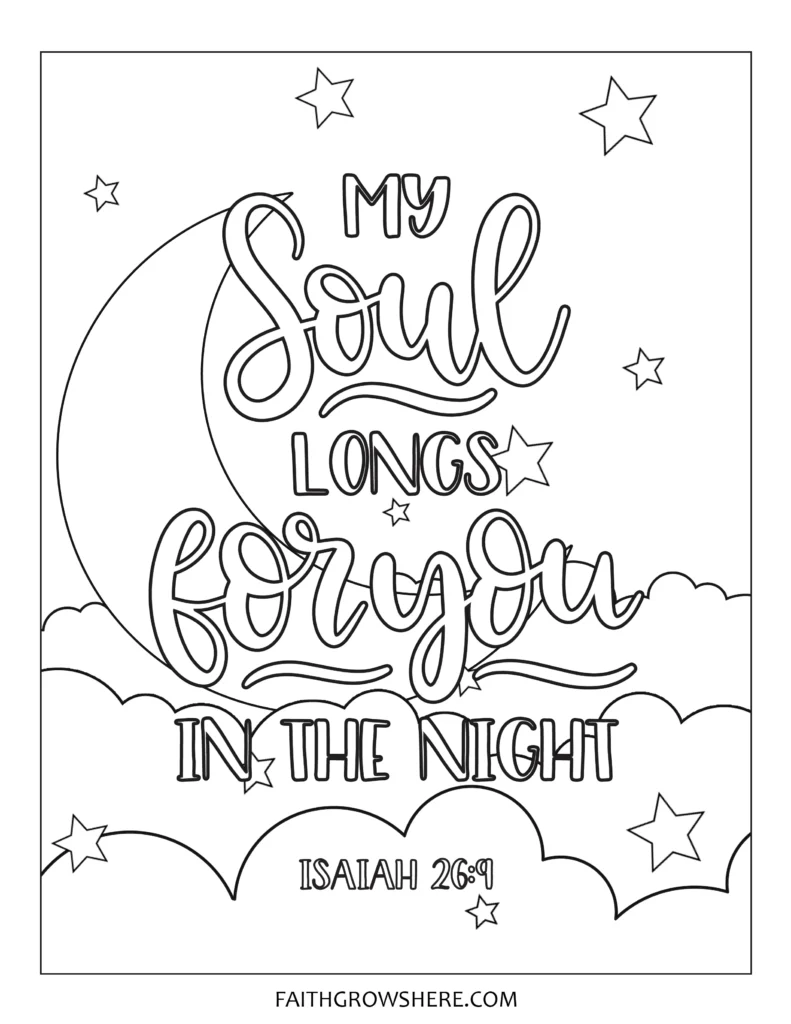 Bible verse coloring pages - My soul longs for you in the night. Isaiah 26:9