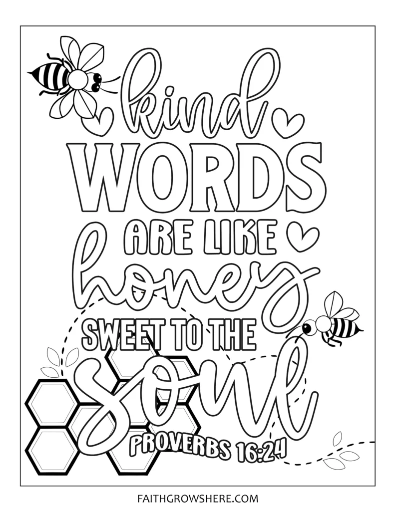 Bible verse coloring pages - Kind words are like honey, sweet to the soul. Proverbs 16:24