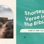 Shortest Verse in the Bible: Powerful and Captivating!